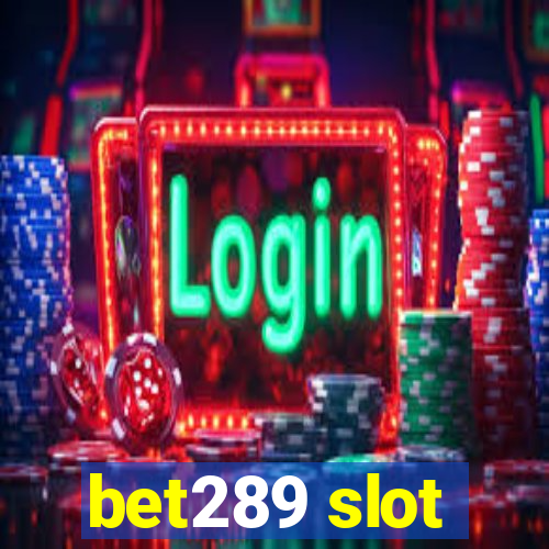 bet289 slot